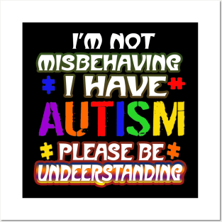 Autism Awareness T-ShirtIm Not Misbehaving I Have Autism Posters and Art